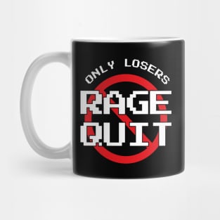 Only Losers Rage Quit Video Games Fan Mug